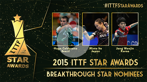 Hugo Calderano   Mima Ito and Jang Woojin contends for the 2015 Breakthrough Star